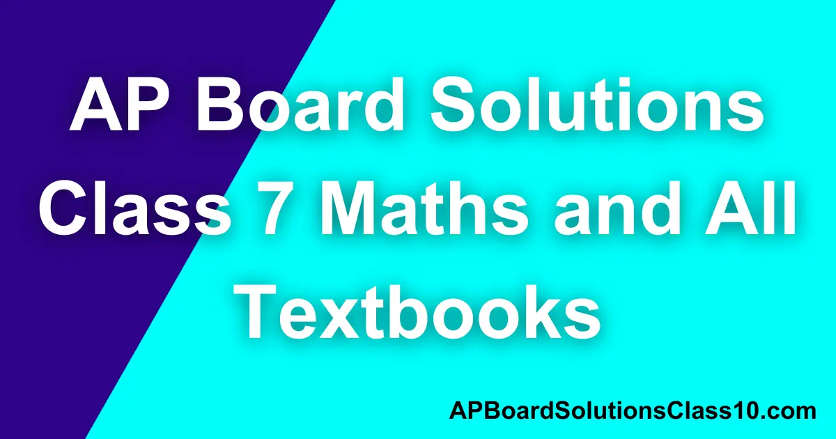 AP Board Solutions Class 7 Maths and All Textbooks