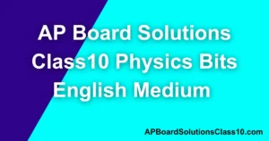 AP Board Solutions Class10 Physics Bits English Medium