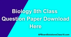 Biology 8th Class Question Paper Download Here