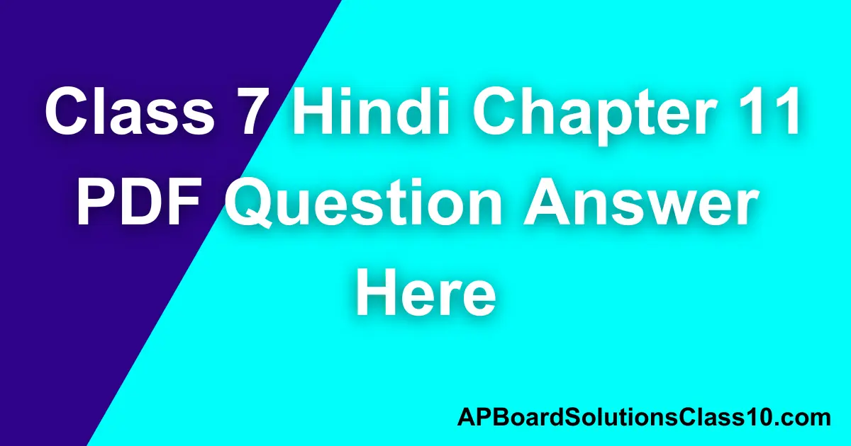 Class 7 Hindi Chapter 11 PDF Question Answer