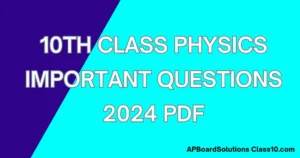 10th Class Physics Important Questions 2024 PDF