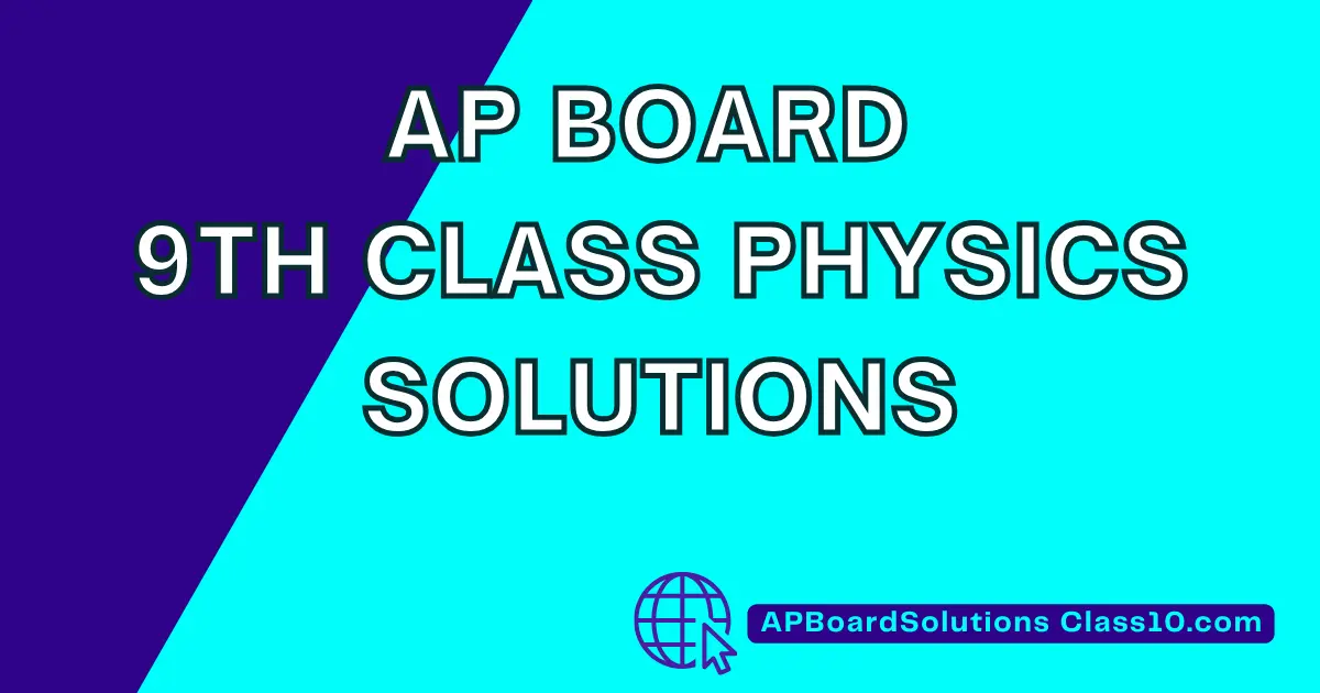 AP Board 9th Class Physics Solutions