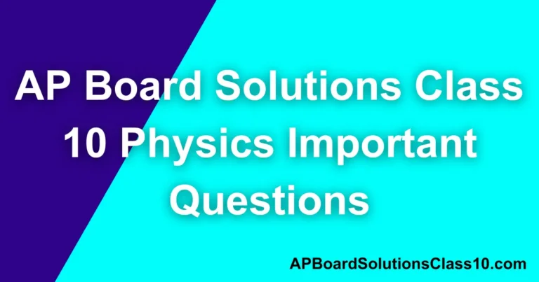 AP Board Solutions Class 10 Physics Important Questions