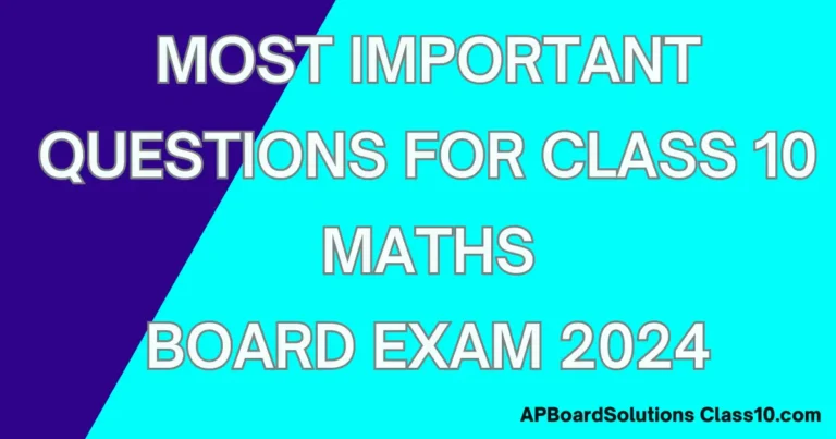 Most Important Questions for Class 10 Maths Board Exam 2024