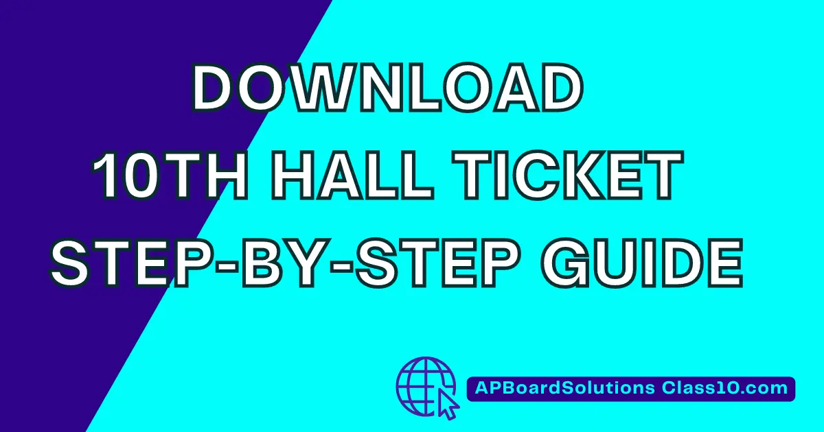 How to Download 10th Hall Ticket 2024 AP? Step-by-Step Guide