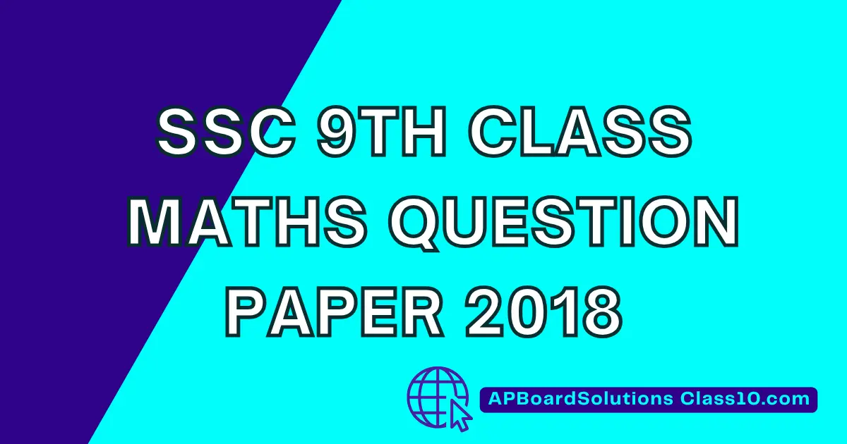 SSC 9th Class Maths Question Paper 2018