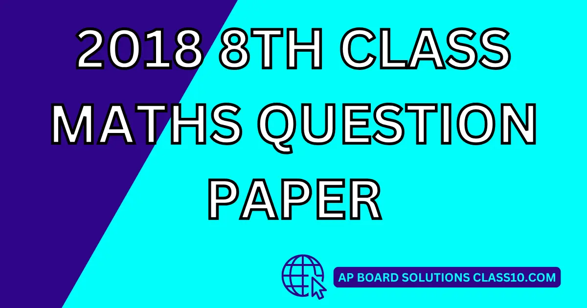 2018 8th Class Maths Question Paper