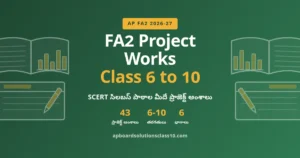 AP FA2 Project Works 2026-27 Class 6 to 10 – 43 Subject-wise Topics on SCERT Syllabus Lessons