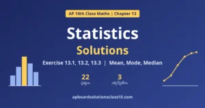 AP 10th Class Maths Statistics Solutions – Exercise 13.1, 13.2, 13.3